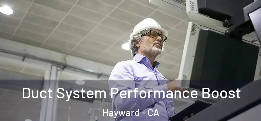 Duct System Performance Boost Hayward - CA