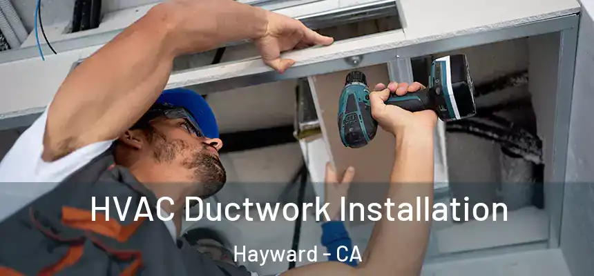 HVAC Ductwork Installation Hayward - CA