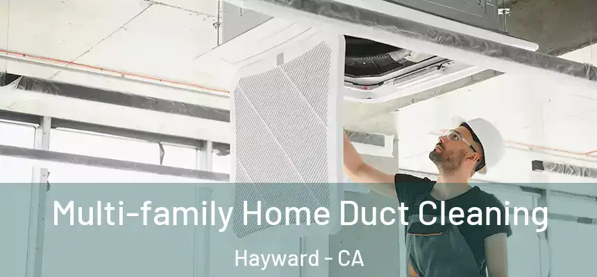  Multi-family Home Duct Cleaning Hayward - CA